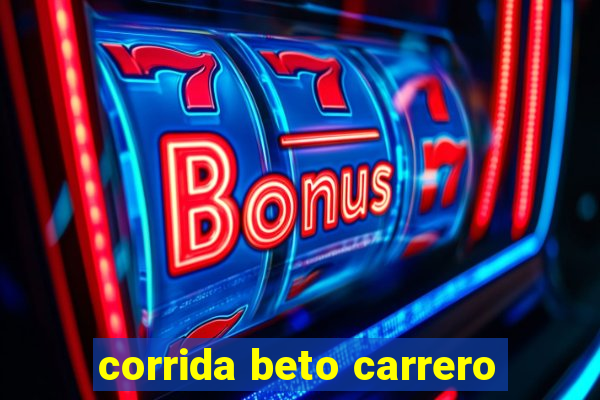 corrida beto carrero